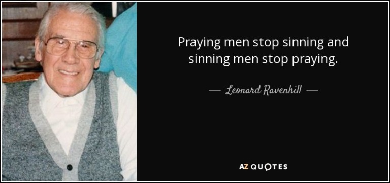 quote-praying-men-stop-sinning-and-sinning-men-stop-praying-leonard-ravenhill-67-1-0187